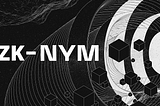 Nym представил zk-nyms — анонимные учетные данные с нулевым разглашением