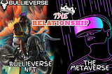 What is the Relationship with Metaverse, NFTs and Bullieverse