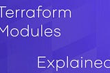 What Are Terraform Modules and How Do They Work?