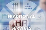 Everything You Need to Know About Fractional HR