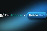 From CEX to DEX: Ref Finance partners with cede.store