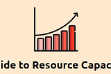 Ultimate guide to resource capacity planning