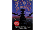 “Speaker For The Dead” by Orson Scott Card—A Book Review in 2022