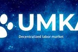 UMKA : A DECENTRALIZED LABOR MARKET BASED ON BLOCKCHAIN