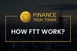 Finance Tron Token: How FTT Work?