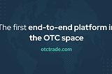 OTCTrade.com — Game-Changing Crypto OTC Trading Platform Goes Live