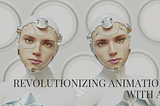 Role of Artificial Intelligence with Modern Animation