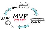 Top Tips — How To Plan a Minimum Viable Product