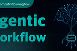 Agentic Workflow: What’s inside RAGFlow v0.20.0