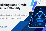 Fintech Architecture Uptime: Building Bank-Grade Stability