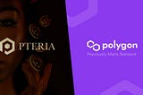 Pteria: a new partnership with Polygon