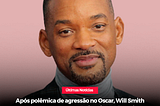 Após polêmica de agressão no Oscar, Will Smith declara entender se o público ainda não estiver…