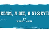 A Dream, A Bee, A Storytree