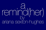 a remind(her)