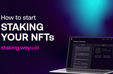 NFT Staking is here! Learn how to start staking.