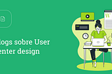 Blogs en línea sobre User center design