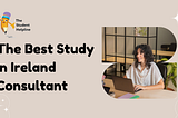 The Best Study in Ireland Consultant