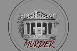 Small Town Murder