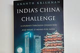 ‘India’s China challenge’ — a short take