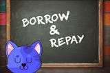 Part Four: Borrow & Repay