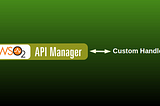 Implementing custom handler for WSO2 API Manager