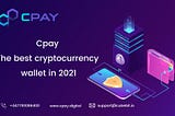 Cpay — The best cryptocurrency wallet in 2021