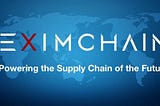 Eximchain — Increasing Supply Chain Liquidity Through An Ethereum Based Blockchain Solution