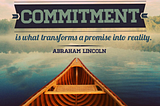 Commitment.