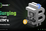 Surging of Crypto ATMs — A Detailed View