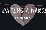 10 signs you’re dating a narcissist