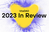 VitaDAO Letter: 2023 in Review