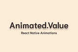 React Native Animations — Animated.Value