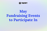 May 2024 Fundraising Events