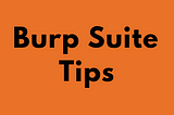6 Burp Suite Tips & Tricks