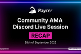 Paycer Community AMA Recap from 2022-September-28