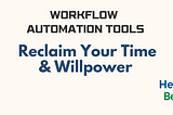 How To Get Yourself Back On Track? Just Automate Your Workflows!
