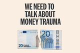 We Have to Start Talking About Money Trauma