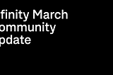 Infinity: March Community Update