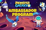 Monster Galaxy P2E Ambassador Program 2024