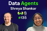 Data Agents with Shreya Shankar — Weaviate Podcast #135!
