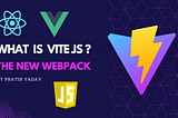 Understand the Basics of Vite Js: Must use Webpack