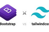 A Comparative Analysis of Tailwind CSS and Bootstrap: Advantages and Disadvantages