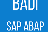 What is BADI? SAP ABAP