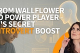 From Wallflower to Power Player — AI’s Secret Introvert Boost