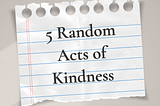 5 Acts of Kindness