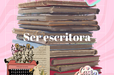 Ser escritora