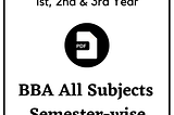 BBA Subjects List: 1st, 2nd & 3rd Year