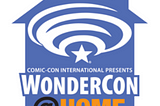 WonderCon at Home 2021, an Interview Recap