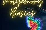 Polyamory Today: Polyamory Basics