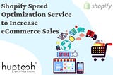Shopify Speed Optimization Service to Increase eCommerce Sales